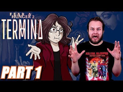 FEAR & HUNGER 2: TERMINA PART 1 - FIRST TIME PLAYING!