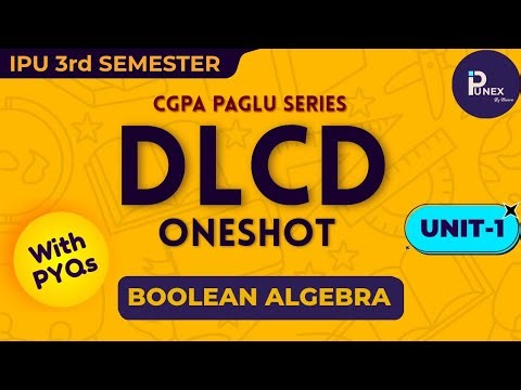 DLCD | COMPLETE BOOLEAN ALGEBRA | UNIT-1 | IPUNEX | GGSIPU