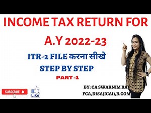 How to file ITR 2 for AY 2022-23? Step by step explanation - Part 1