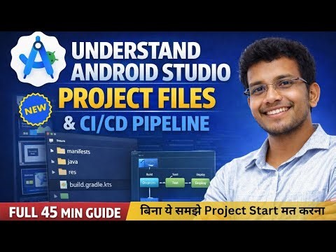 Android Studio Project File Structure Explained | Default Files + CI/CD Pipeline (45 Min Full Guide)