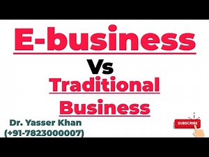 E-business Vs Traditional Business | Difference Between E-business And Traditional Business
