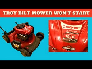 Troy Bilt TB 110 push mower won't start