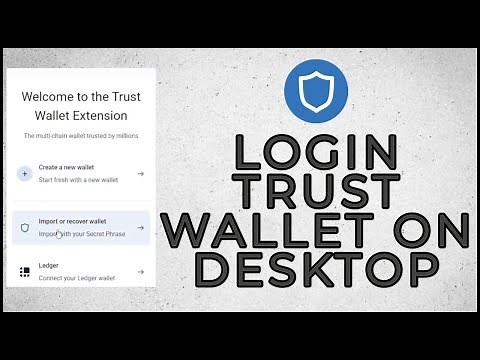 How to Login Trust Wallet on your Desktop 2023?