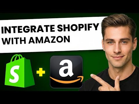 How to Integrate Shopify With Amazon (Step-by-Step)