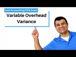 Variable Overhead Variance | Fixed Overhead Variance | Cost Accounting | CPA Exam BAR | CMA Exam