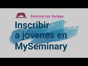 Inscribir a jóvenes de Seminario a través de MySeminary