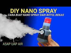 DIY NANO SPRAY - How to make nano spray from used bottles || dude oMet