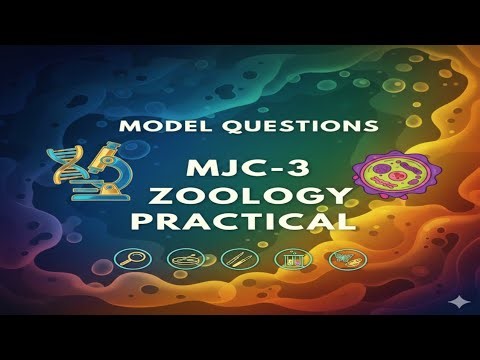 MJC-3 Zoology Practical Model Questions | Important Viva & Exam Questions | B.Sc. Semester-3