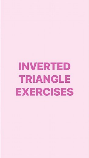 Inverted Triangle Exercises