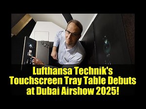 Lufthansa Technik's Touchscreen Tray Table Debuts at Dubai Airshow 2025!