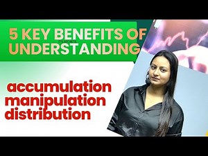 5 key benefits of understanding accumulation manipulation,Accumulation manipulation explained: