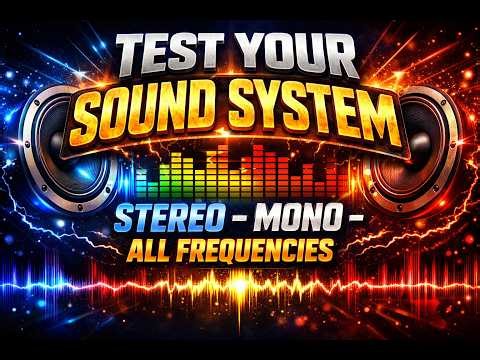 Test your sound system - STEREO - MONO - All frequencies - PA SYSTEM