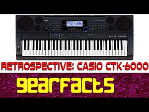 Retrospective : The Casio CTK-6000 : I never did it justice!