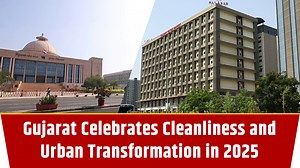 Gujarat Celebrates Cleanliness and Urban Transformation in 2025