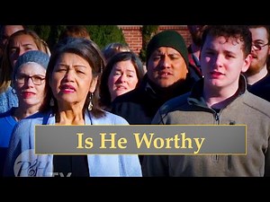 Is He Worthy by PraiseAndHarmony.TV