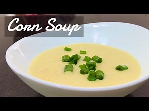 🍵EASY & QUICK CREAMY CORN CHOWDER / CORN SOUP RECIPE ( Sopa cremosa de milho )