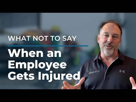 What Not to Say When an Employee Gets Injured
