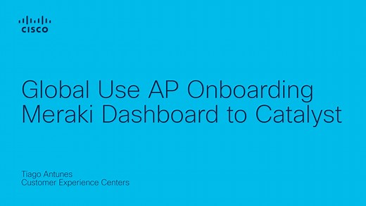 Global Use AP Onboarding - Meraki Dashboard - Cisco Video Portal