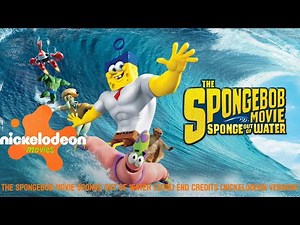 The SpongeBob Movie Sponge Out Of Water (2015) End Credits. (Nickelodeon Version) #nicktoons