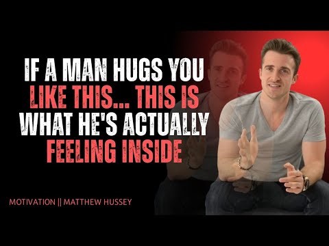 IF A MAN HUGS YOU LIKE THIS… HERE’S WHAT HE’S REALLY FEELING | Matthew Hussey