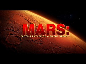 Mars: Earth’s Future or a Silent Desert?