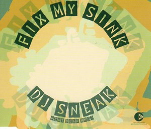 DJ Sneak Feat. Bear Who? - Fix My Sink