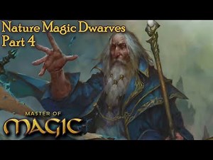 Dwarven Nature Magic Part #4: Master of Magic Remake