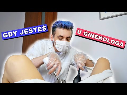 GDY JESTEŚ U GINEKOLOGA