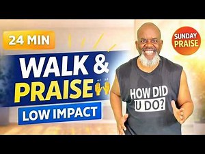 24 Minute Walk & Praise Cardio Low Impact Faith & Fitness