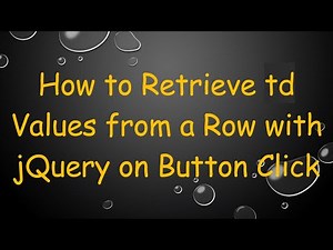 How to Retrieve td Values from a Row with jQuery on Button Click