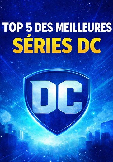 TOP 5 Meilleures Séries DC à Regarder ⚡🔥