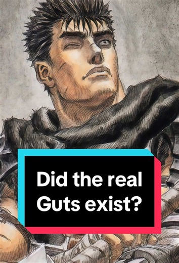 Did the real Guts exist? #berserk #animefacts #gutsberserk #guts | Guts Berserk