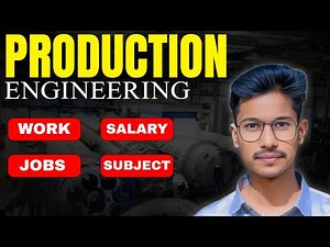 Production Engineering: Backbone of Manufacturing! Full Details for Students ||