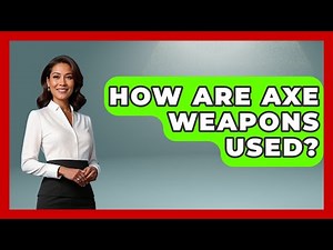How Are Axe Weapons Used? - Archaeology Quest