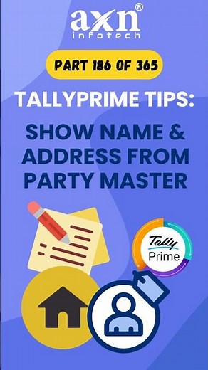 Show Party Name & Address from Ledger in Print | Day 186 of 365 Days Tally Tips | AXN Infotech