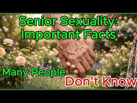 Senior Sexuality Important Facts Many People Don’t Know
