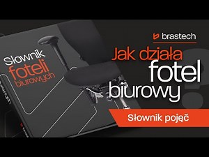 Regulacje fotela biurowego – słownik pojęć | Jak ustawić krzesło ergonomiczne? Porada Brastech