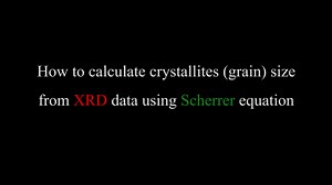 Crystallites (grain) size from XRD data using Scherrer equation