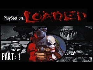 Loaded - Gameplay Part 1 [PS1] 720p [HD]