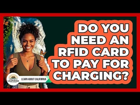 Do You Need An RFID Card To Pay For Charging?