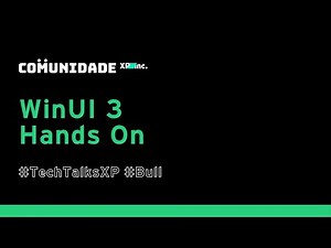 WinUI 3 Hands On | Comunidade XP