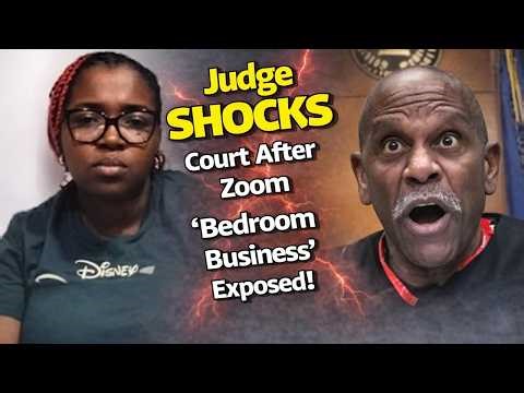 Judge SHOCKS Court After Zoom Bedroom Business Exposed!