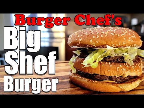 The Lost Burger Icon, The Big Shef Burger from Burger Chef