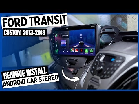 How to Install Ford Transit Custom Android Car Stereo Head Unit With CarPlay Original Radio Removal