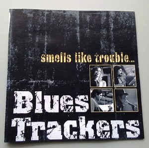 Blues Trackers - Smells Like Trouble...