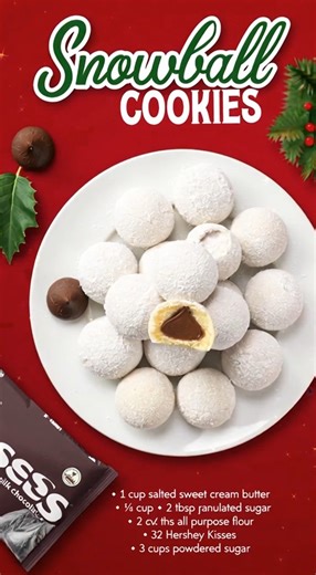 Easy Snowball Cookies 🛒 Ingredients 1 cup salted sweet cream butter, softened ½ cup 2 tbsp granulated sugar ½ tsp vanilla extract 2 cups all-purpose flour 32 Hershey’s Kisses, unwrapped 3 cups powdered sugar (for rolling) 👩‍🍳 Instructions 1️⃣ Prep Preheat oven to 350°F (175°C). Line baking sheets with parchment paper. 2️⃣ Make the dough Cream butter and granulated sugar until light and fluffy. Mix in vanilla. Gradually add flour and mix just until a soft dough forms. 3️⃣ Fill the cookies Scoo