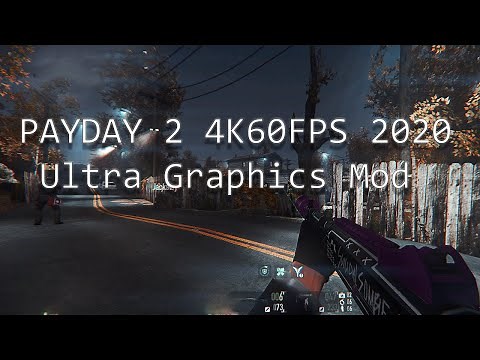 Payday 2 4K60FPS 2020 Ultra Graphics Mod