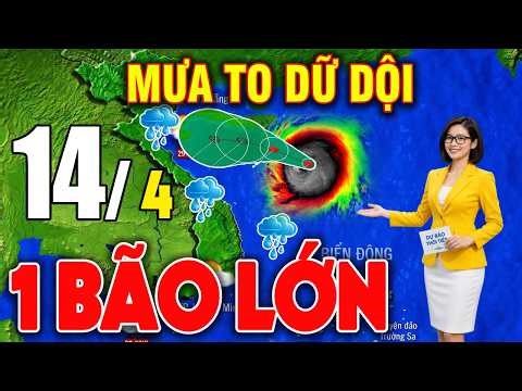 🔴[Trực Tiếp] Tin bão Mới Nhất | Dự báo thời tiết hôm nay ngày mai 14/4/2026 | Thời tiết 3 ngày tới