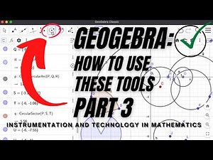 Instrumentation and Technology in Mathematics - On Using GeoGebra® - Part 4 - Using Tool 6 - Circles