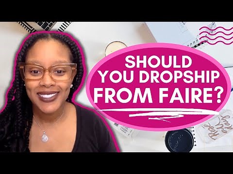 Should You Dropship from Faire? Here's Some Things to Consider First